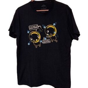 I'VE LOST AN ELECTRON! ARE YOU POSITIVE? SIZE LARGE T-SHIRT